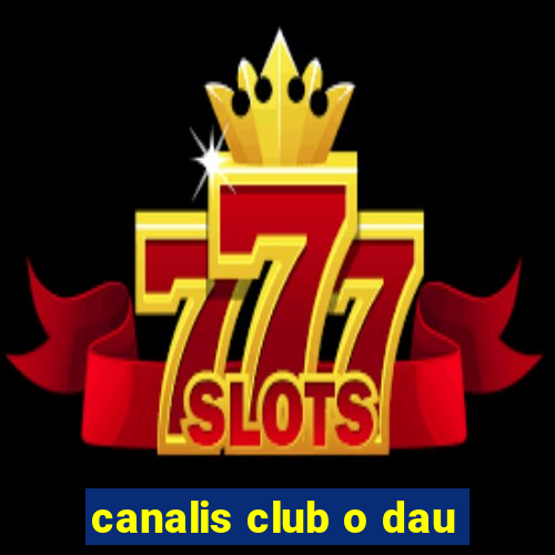 canalis club o dau