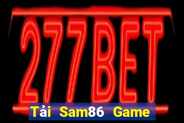 Tải Sam86 Game Bài Đổi Thưởng