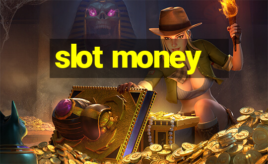 slot money