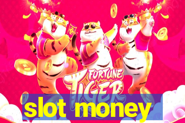 slot money