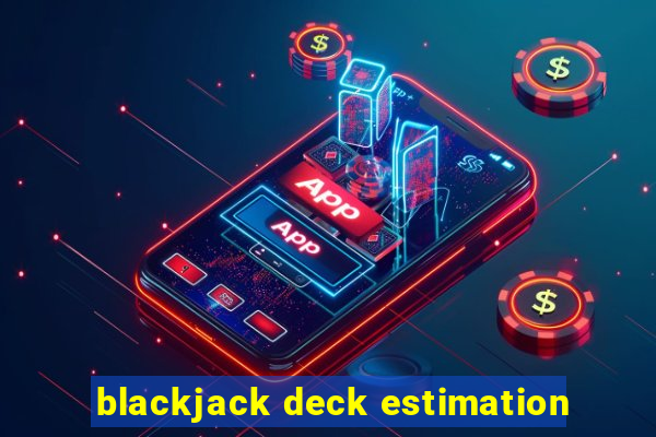 blackjack deck estimation