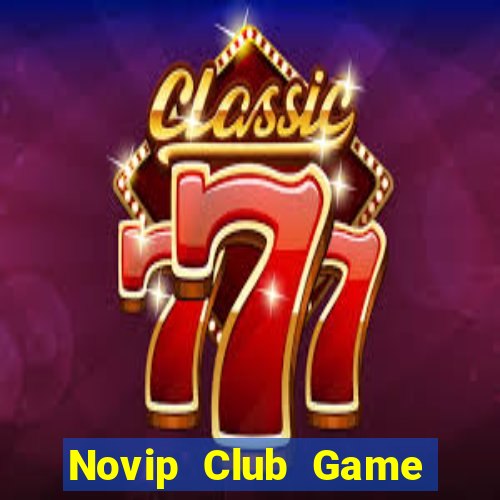 Novip Club Game Bài Nhất Vip