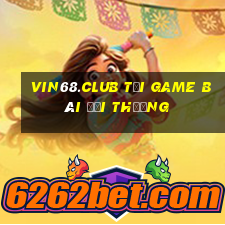 Vin68.Club Tải Game Bài Đổi Thưởng