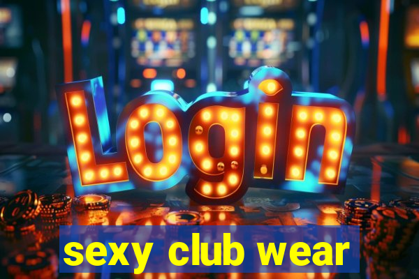 sexy club wear