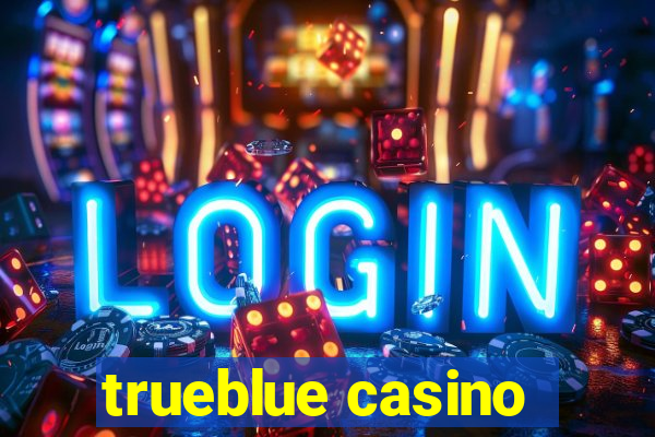 trueblue casino