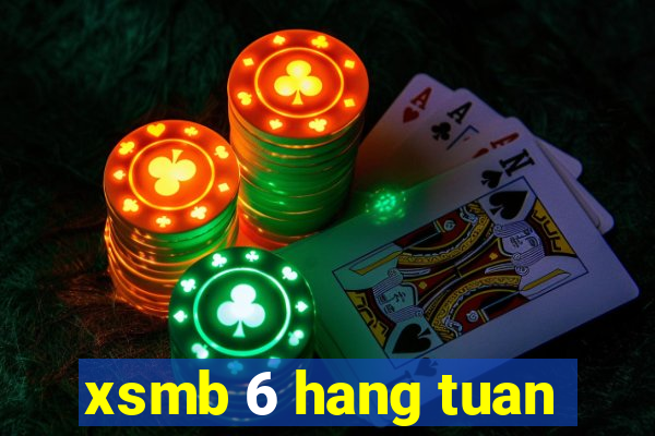 xsmb 6 hang tuan