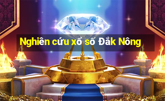 Nghiên cứu xổ số Đắk Nông