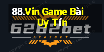 88.Vin Game Bài Uy Tín