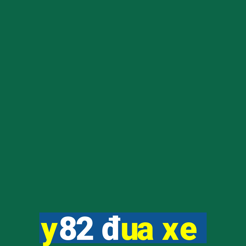 y82 đua xe