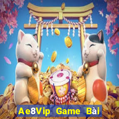 Ae8Vip Game Bài Ông Trùm Poker