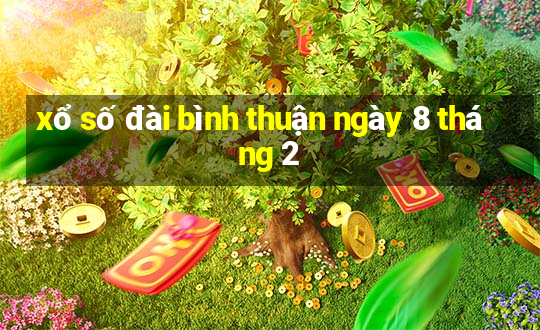 xổ số đài bình thuận ngày 8 tháng 2