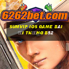 Sumvip Ios Game Bài Đổi Thưởng B52