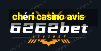 chéri casino avis