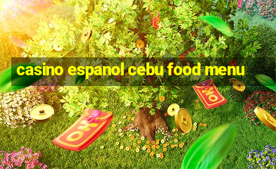 casino espanol cebu food menu