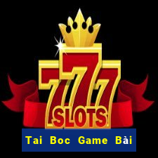 Tai Boc Game Bài Ông Trùm Poker