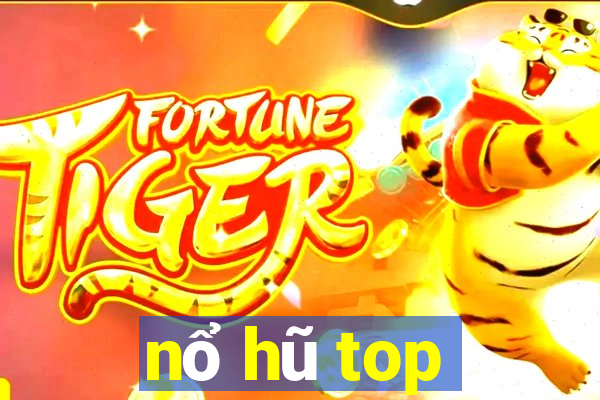 nổ hũ top