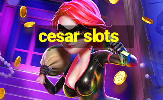 cesar slots