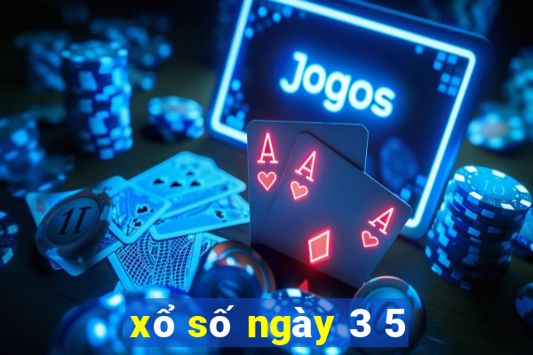 xổ số ngày 3 5