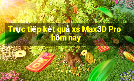 Trực tiếp kết quả xs Max3D Pro hôm nay