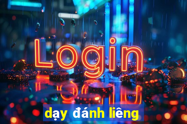 dạy đánh liêng