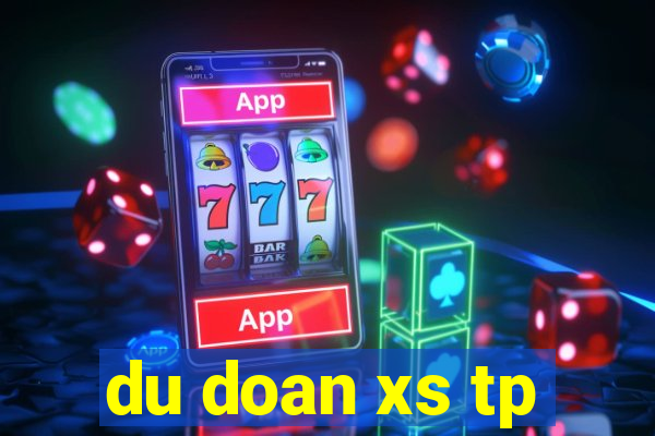 du doan xs tp