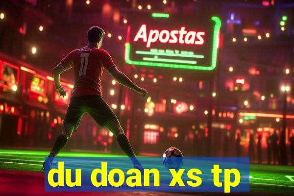 du doan xs tp