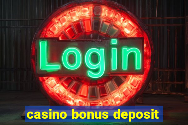 casino bonus deposit