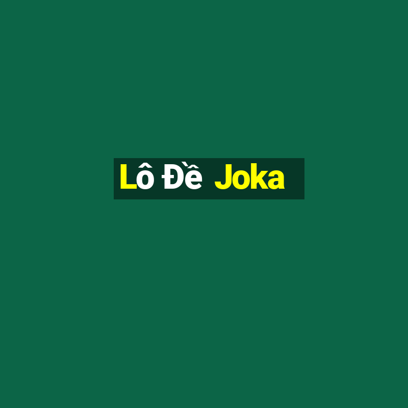 Lô Đề Joka