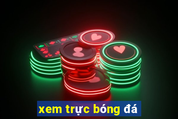 xem trực bóng đá