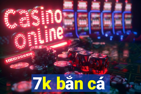 7k bắn cá