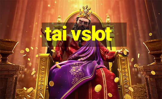 tai vslot