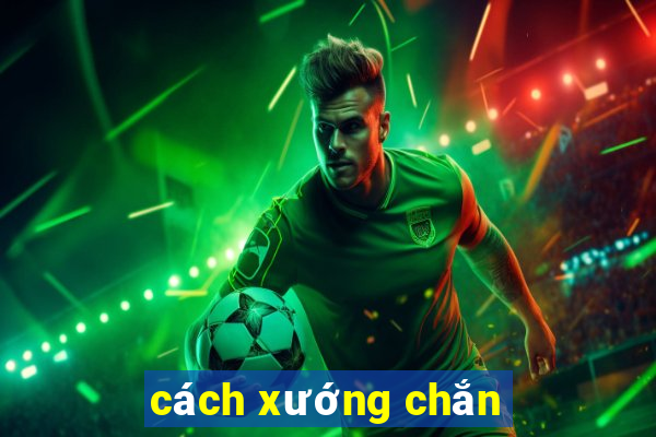 cách xướng chắn