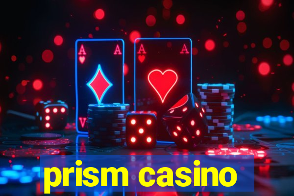 prism casino