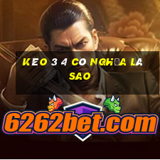 kèo 3 4 có nghĩa là sao