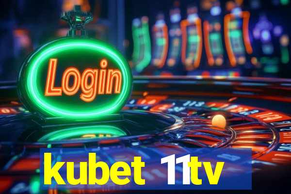 kubet 11tv