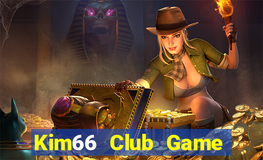 Kim66 Club Game Bài Đổi Thưởng