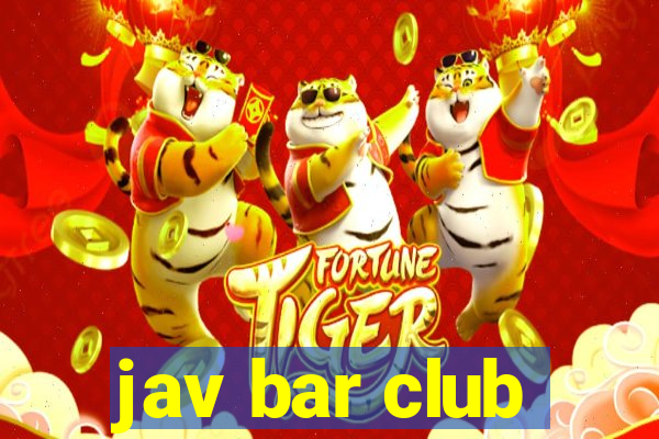 jav bar club