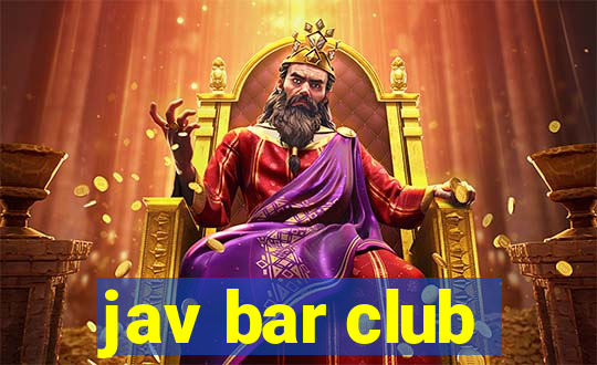 jav bar club