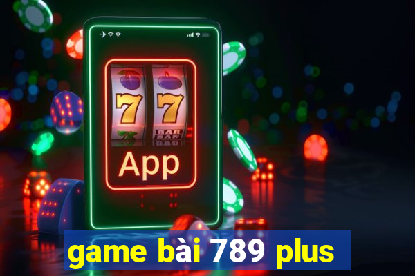 game bài 789 plus