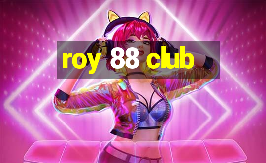 roy 88 club