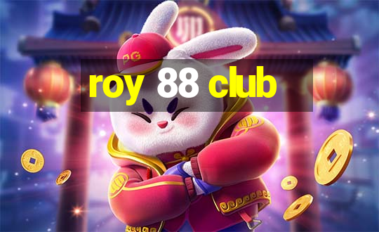 roy 88 club