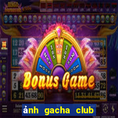 ảnh gacha club edit đẹp