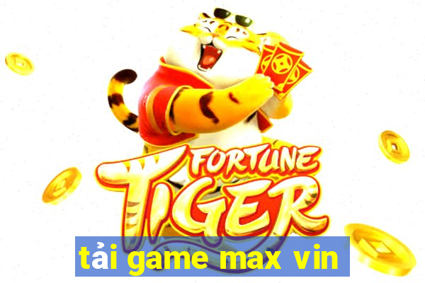 tải game max vin