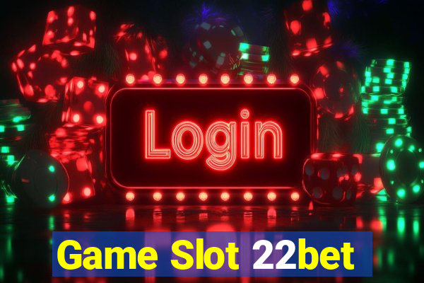 Game Slot 22bet