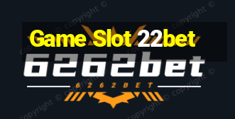 Game Slot 22bet