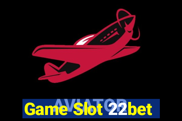 Game Slot 22bet