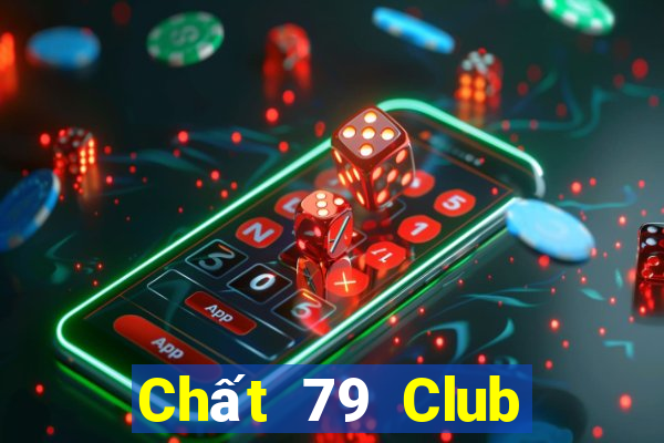 Chất 79 Club Game Bài Online Uy Tín