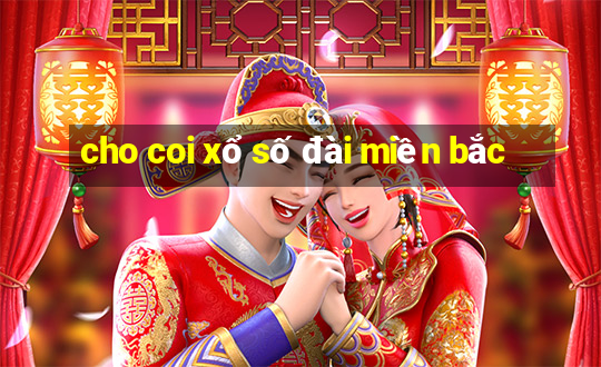 cho coi xổ số đài miền bắc