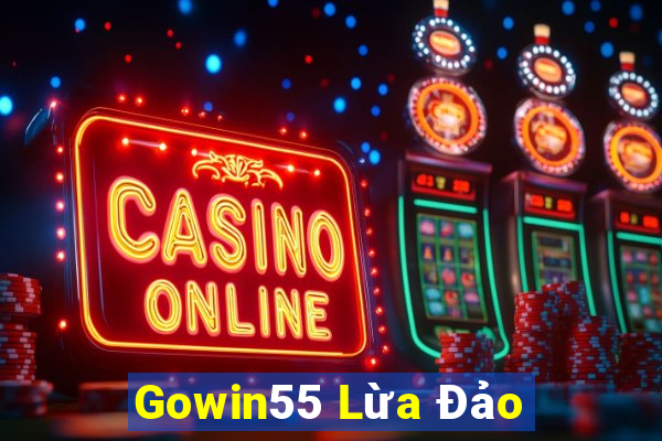 Gowin55 Lừa Đảo