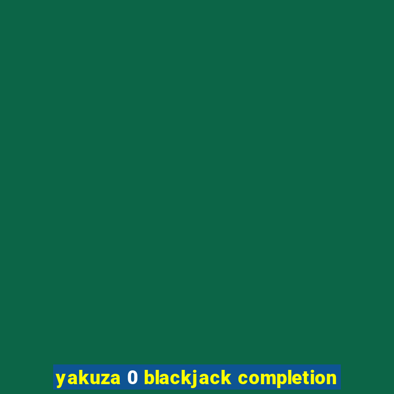 yakuza 0 blackjack completion